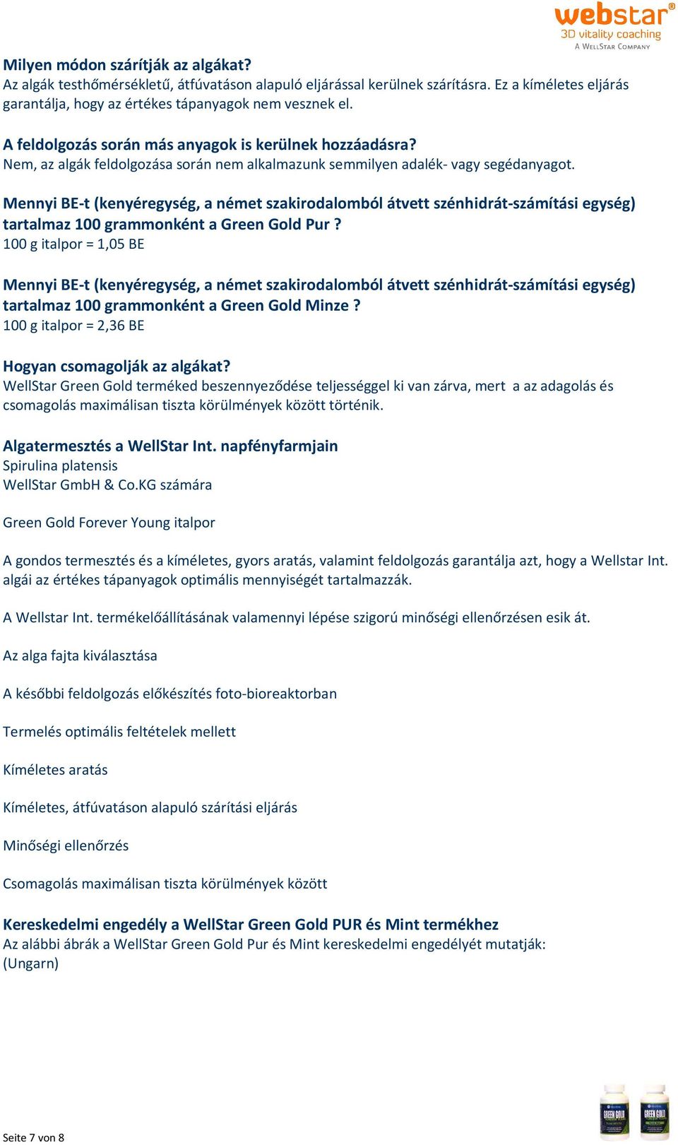 Mennyi BE-t (kenyéregység, a német szakirodalomból átvett szénhidrát-számítási egység) tartalmaz 100 grammonként a Green Gold Pur?