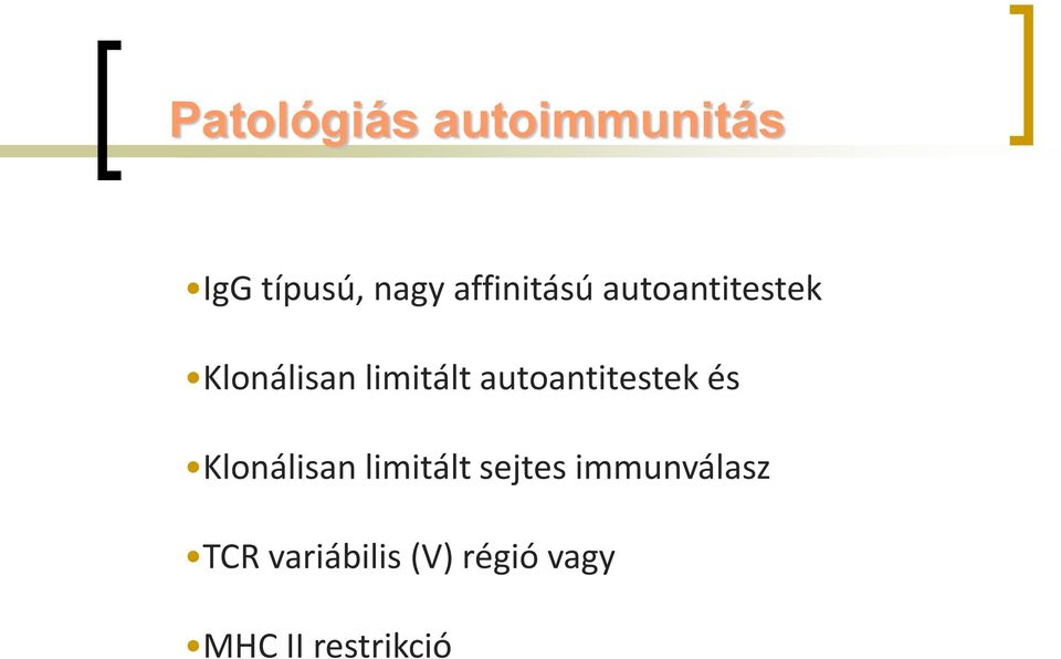 autoantitestek és Klonálisan limitált sejtes