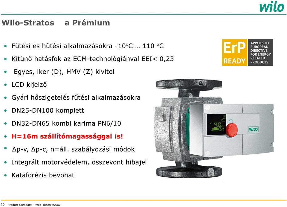 alkalmazásokra DN25-DN100 komplett DN32-DN65 kombi karima PN6/10 H=16m szállítómagassággal is!