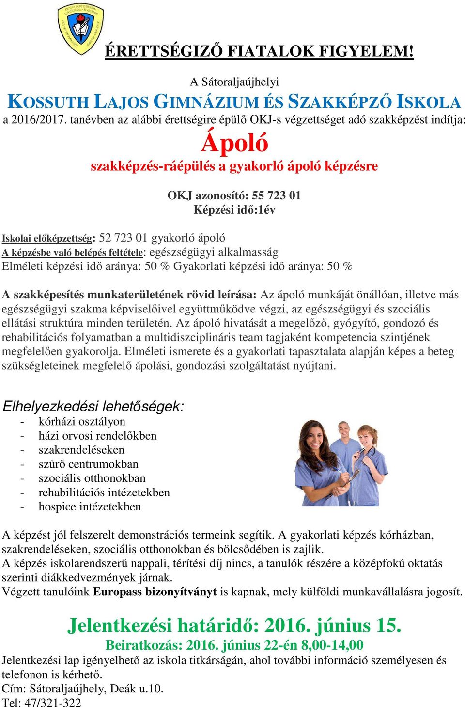 szakma képviselőivel együttműködve végzi, az egészségügyi és szociális ellátási struktúra minden területén.