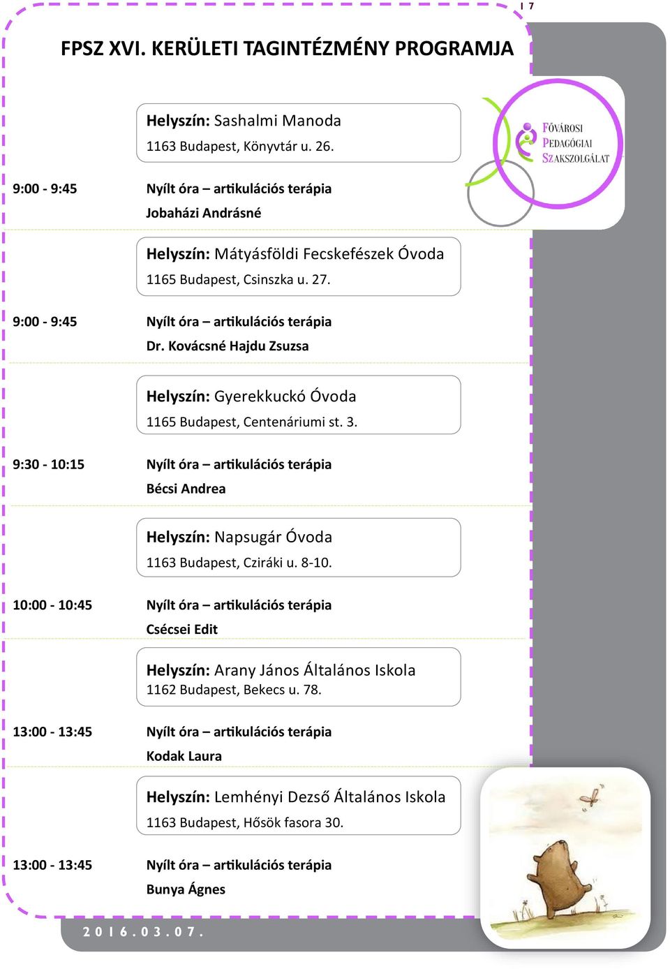 9:00-9:45 Nyílt óra artikulációs terápia Időpont: 9.