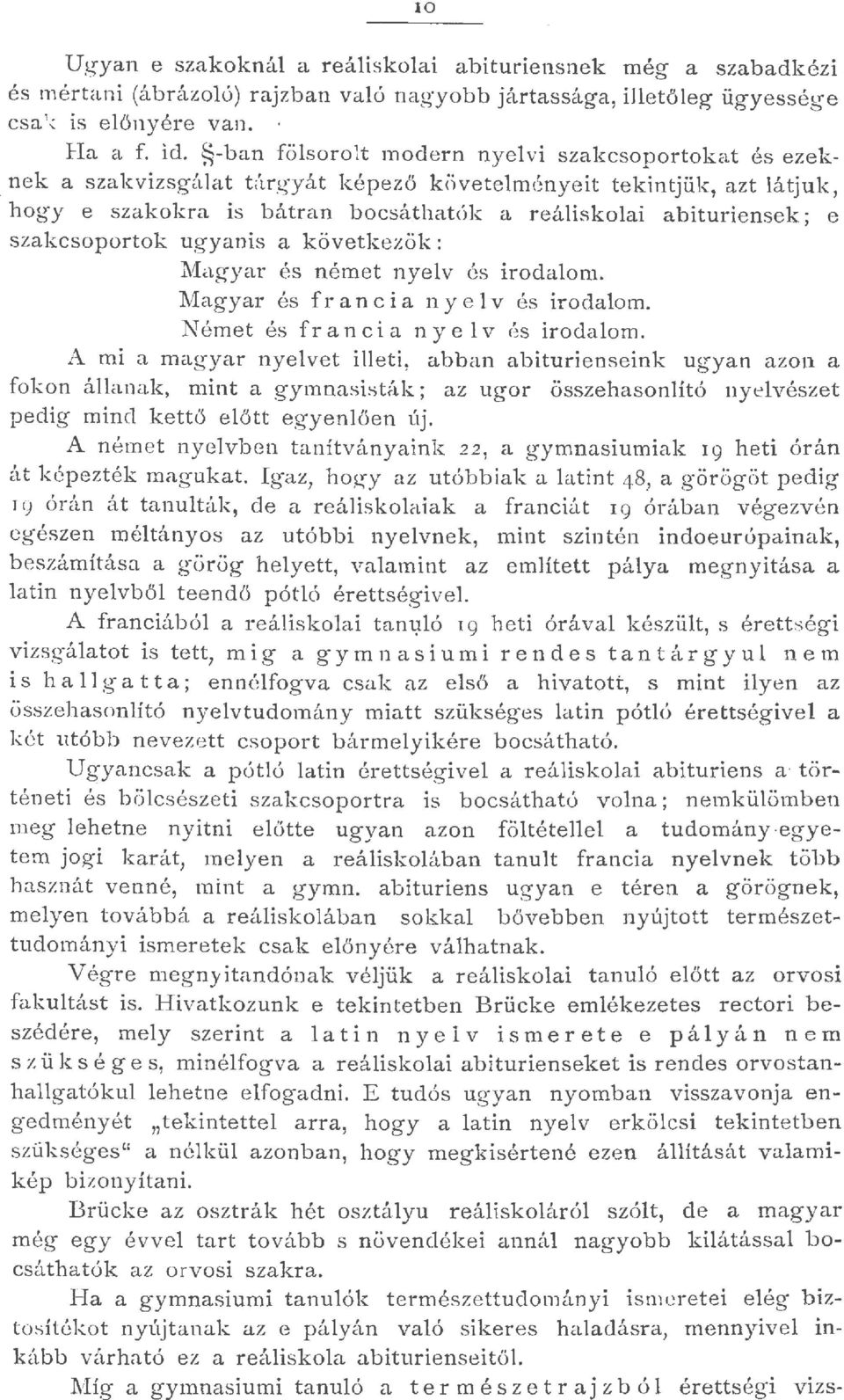 szakcsoportok ug yanis a következök: VIagyar és n émet nyev és irodaom. Magyar és fr a n c i a n y e v és irodaom. Német és francia nye v és irodaom.