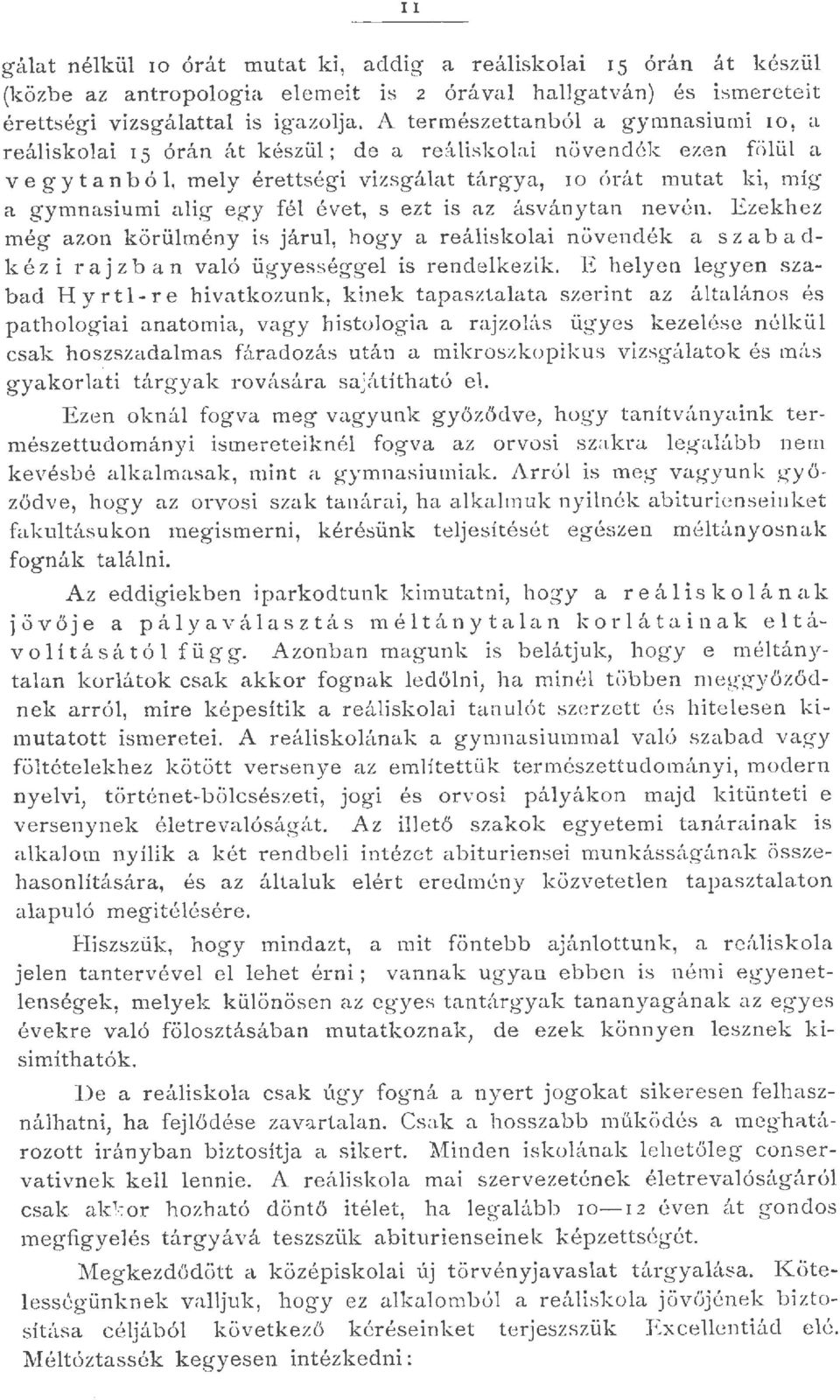 évet, s ezt is az ásványtan nevén. Ezekhez még azon körümény is járu, hogy a reáiskoai növendék a sz a b a d k é z i r a j z b a n vaó ügyességg e is rendekezik.