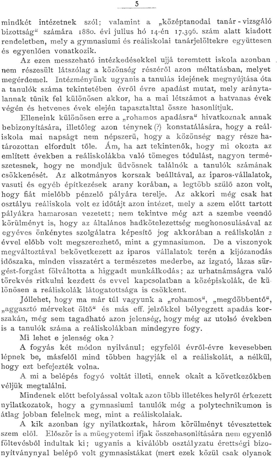 Az ezen messzeható intézkedésekke ujjá tere mtett iskoa azonban nem r észesüt átszóag a k özönség r észé r ő azon métatásban, meyet megérdeme.
