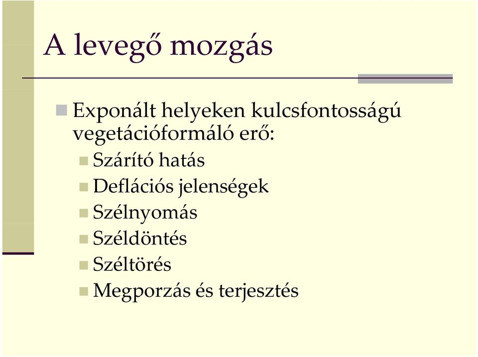 Szárító hatás Deflációs jelenségek