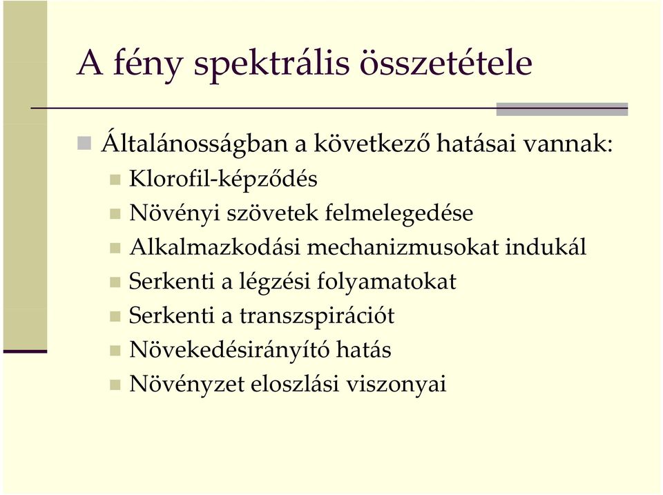 Alkalmazkodási mechanizmusokat indukál Serkenti a légzési