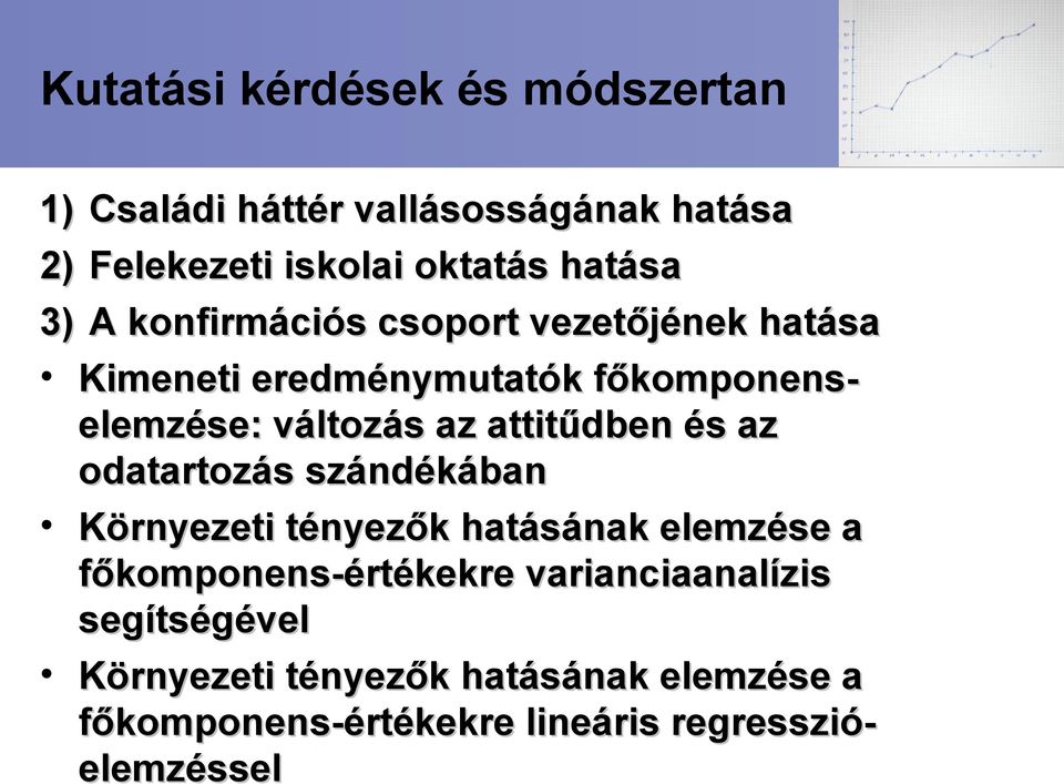 attitűdben és az odatartozás szándékában Környezeti tényezők hatásának elemzése a főkomponens-értékekre