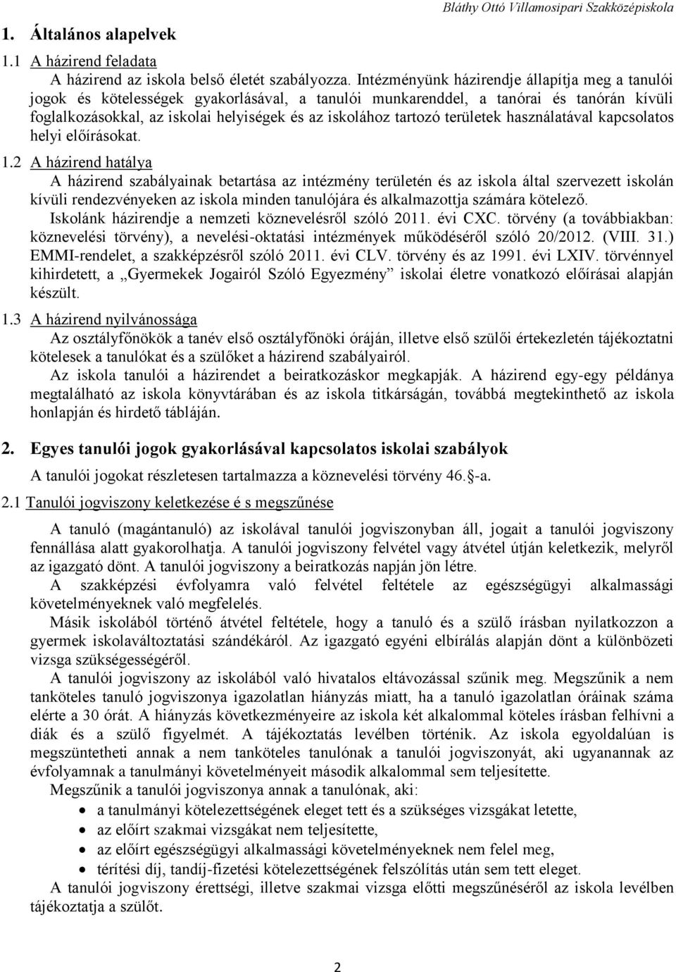 tartozó területek használatával kapcsolatos helyi előírásokat. 1.