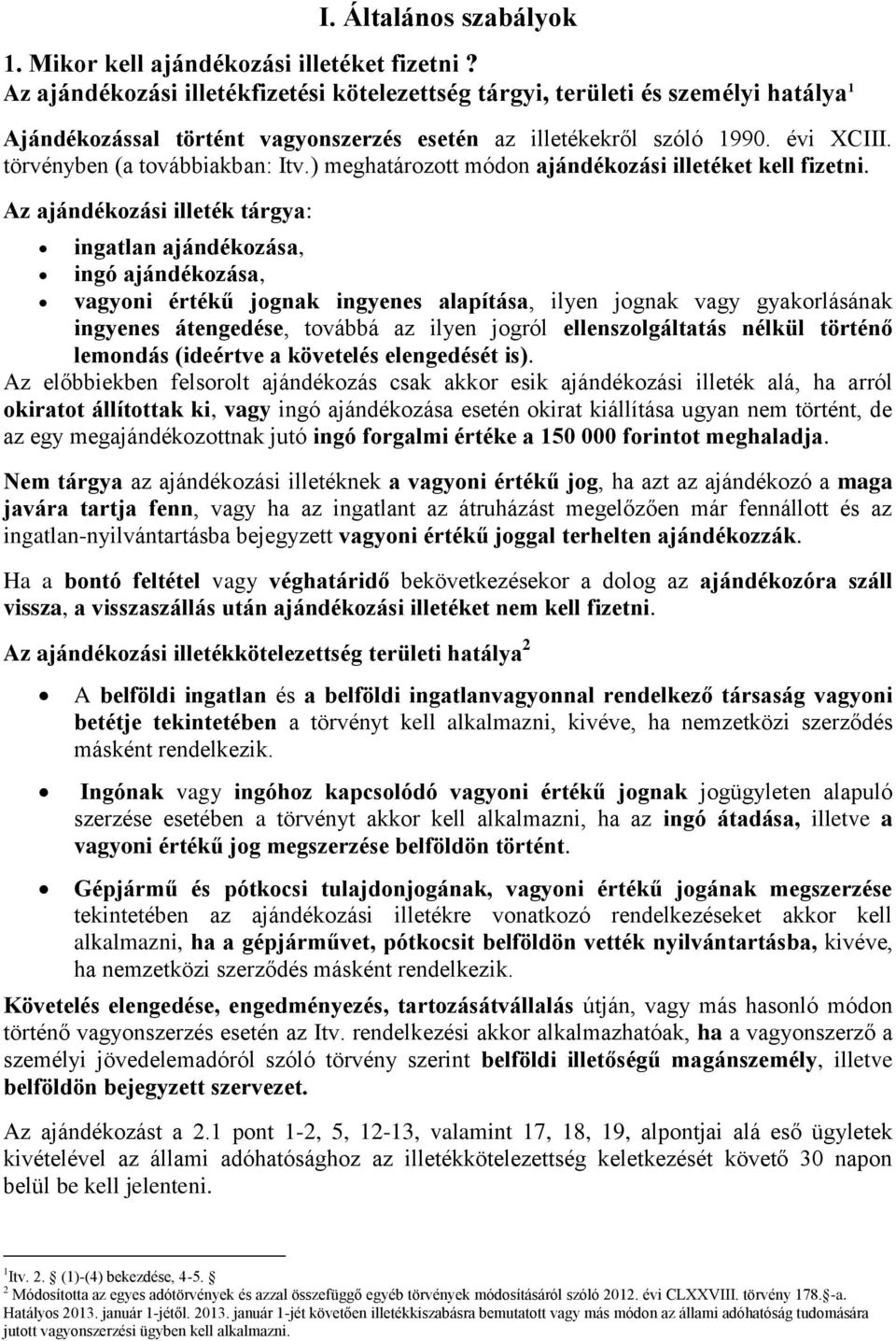 AZ AJÁNDÉKOZÁSI ILLETÉK I. ÁLTALÁNOS SZABÁLYOK PDF Ingyenes letöltés