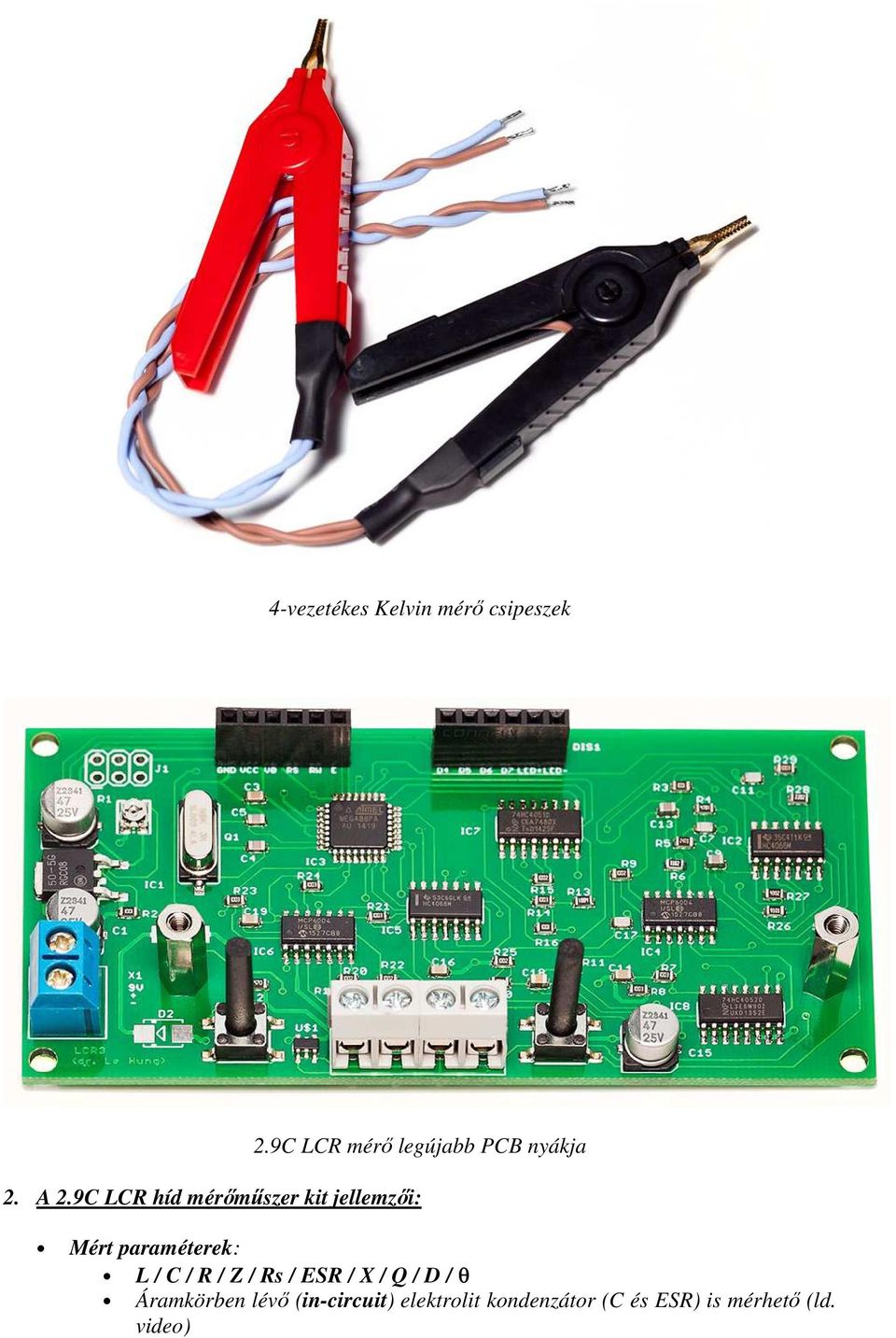 9C LCR híd mérőműszer kit jellemzői: Mért paraméterek: L / C /