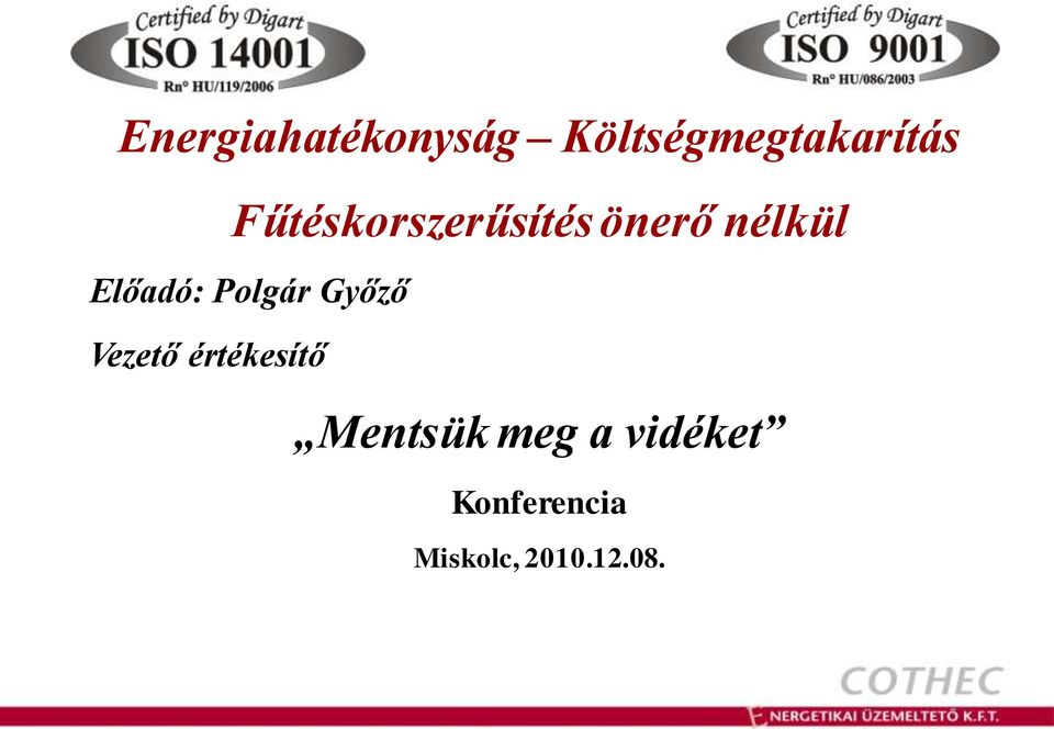 Polgár Győző Vezető értékesítő Mentsük