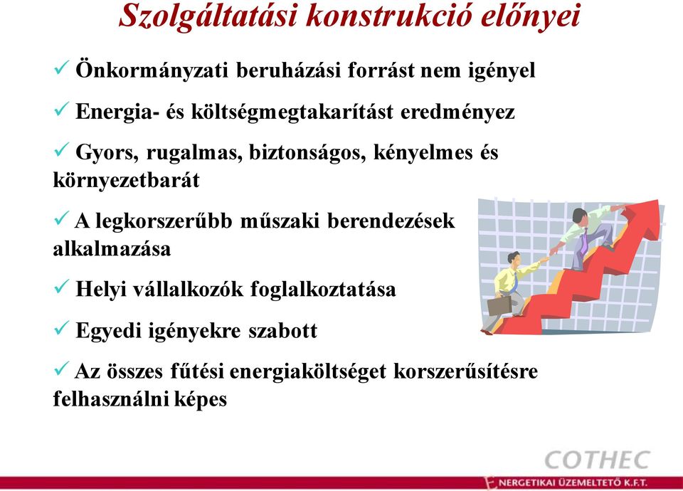 környezetbarát A legkorszerűbb műszaki berendezések alkalmazása Helyi vállalkozók