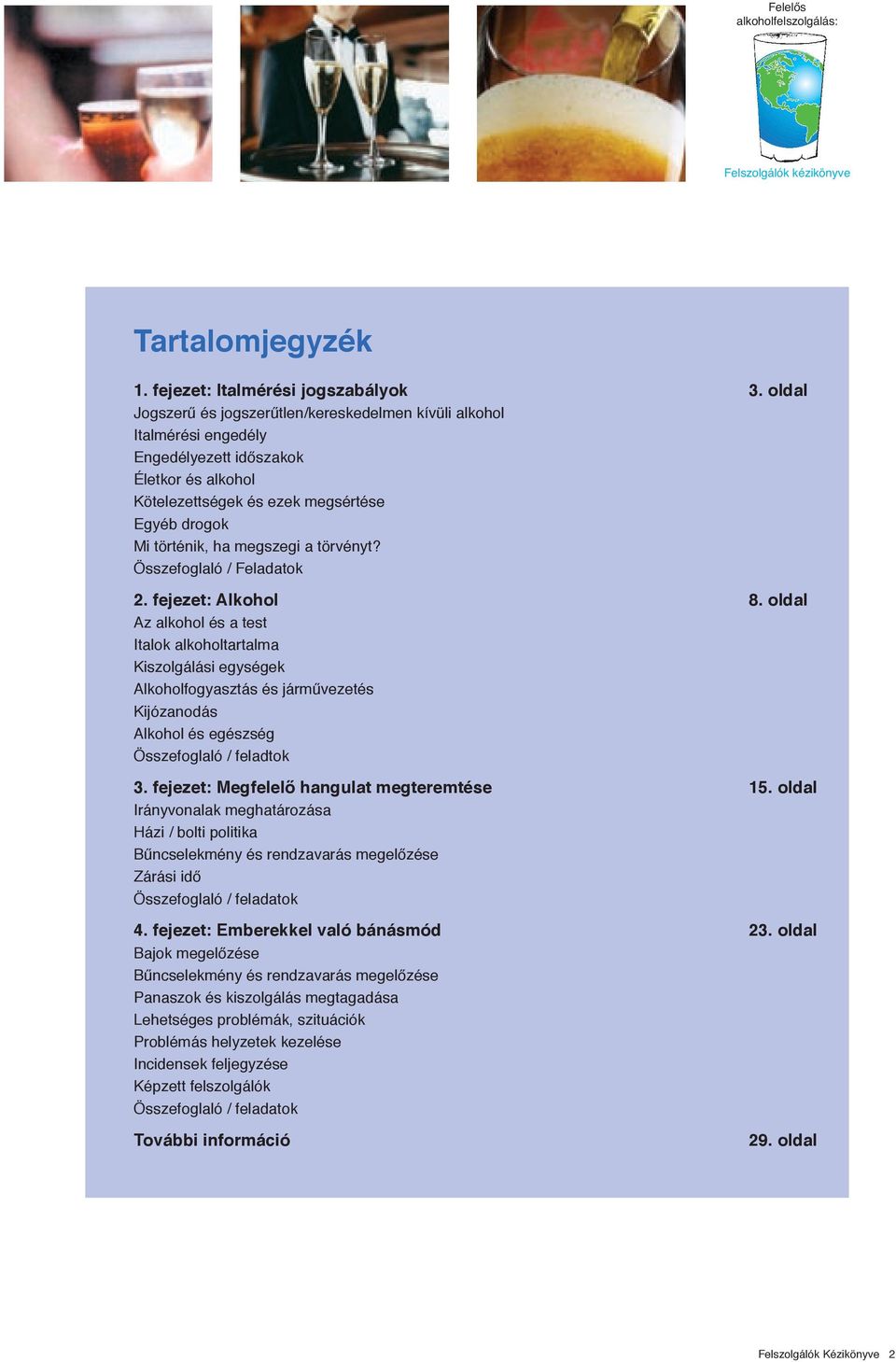 törvényt? Összefoglaló / Feladatok 2. fejezet: Alkohol 8.