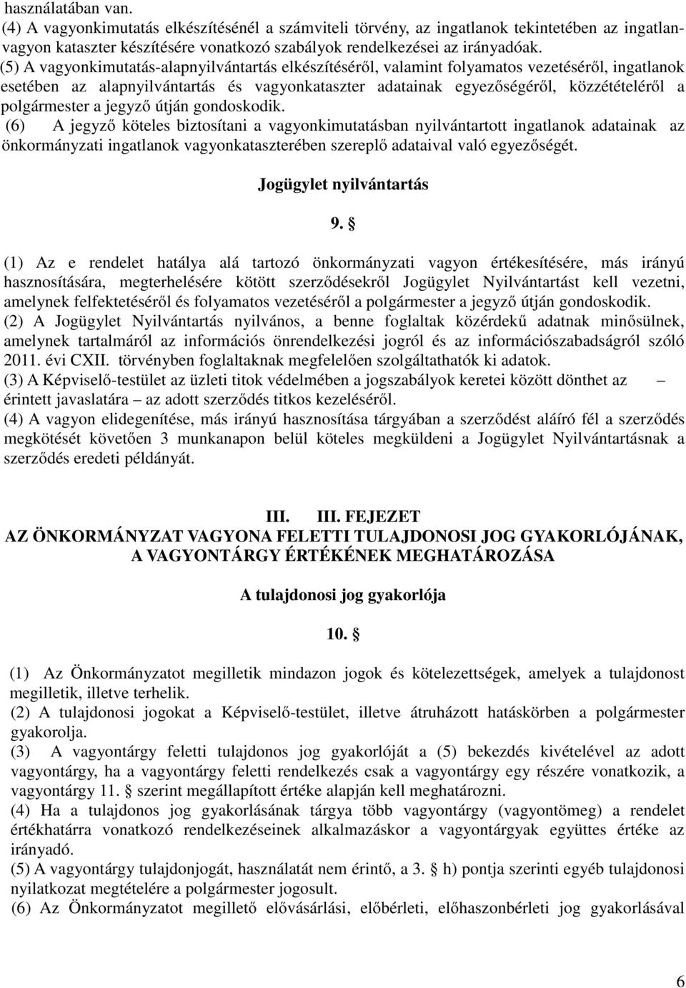polgármester a jegyző útján gondoskodik.