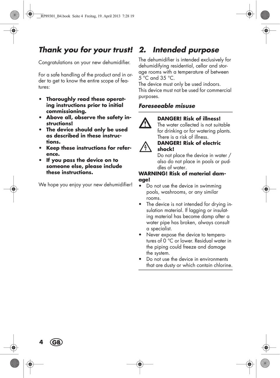 Above all, observe the safety instructions! The device should only be used as described in these instructions. Keep these instructions for reference.