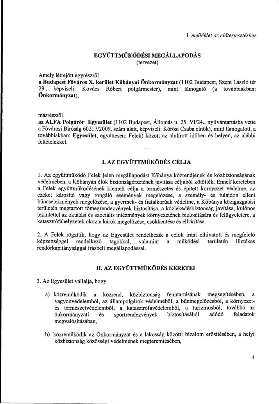 , nyilvántartásba vette a Fővárosi Bíróság 60217/2009.