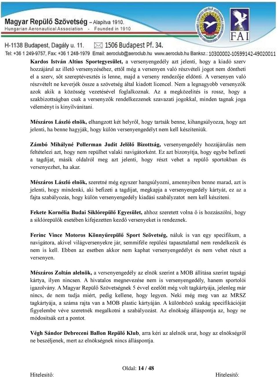 Nem a legnagyobb versenyzők azok akik a közösség vezetésével foglalkoznak.