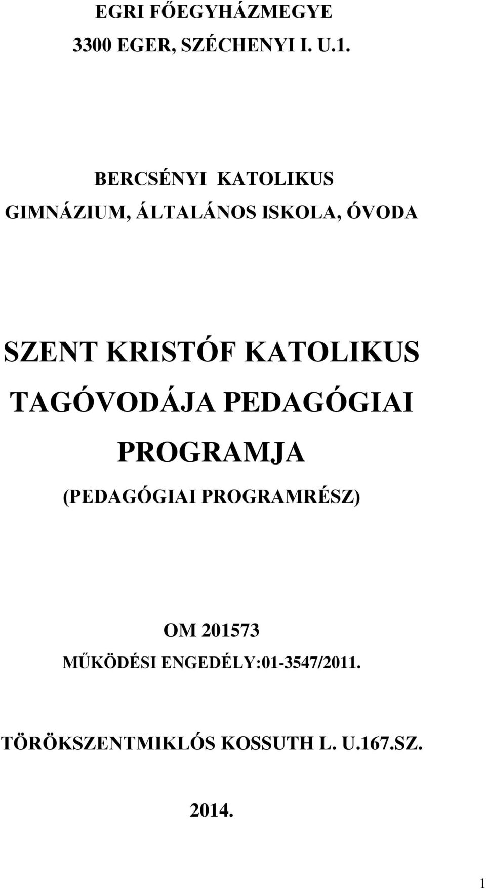 KRISTÓF KATOLIKUS TAGÓVODÁJA PEDAGÓGIAI PROGRAMJA (PEDAGÓGIAI