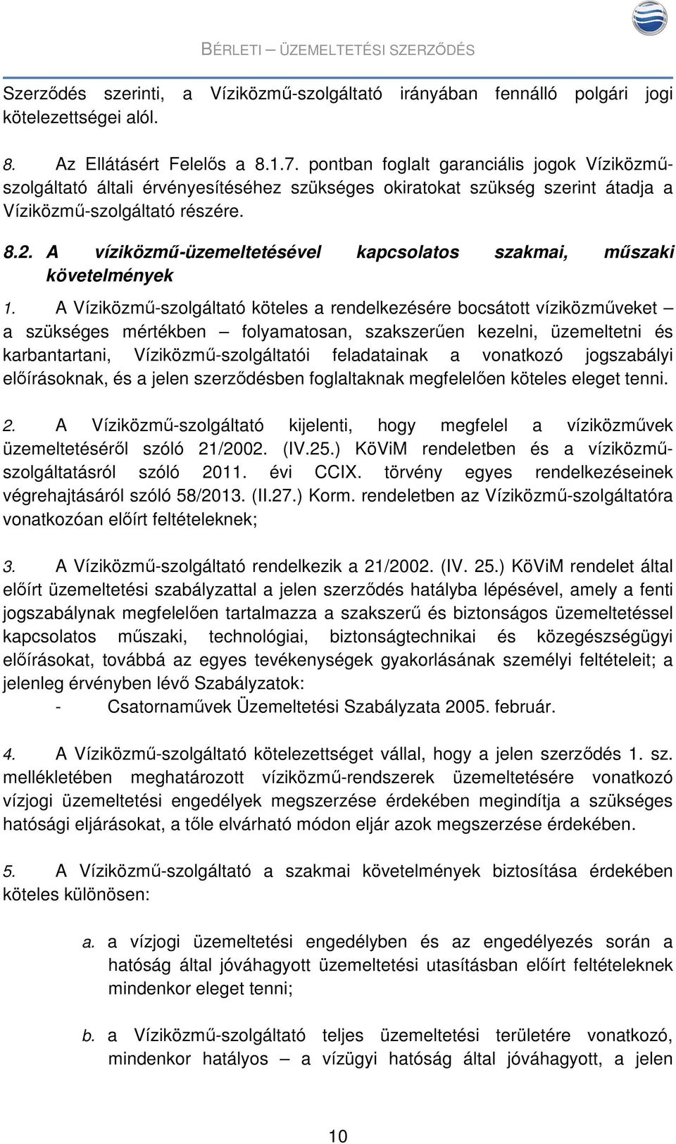 A víziközmű-üzemeltetésével kapcsolatos szakmai, műszaki követelmények 1.