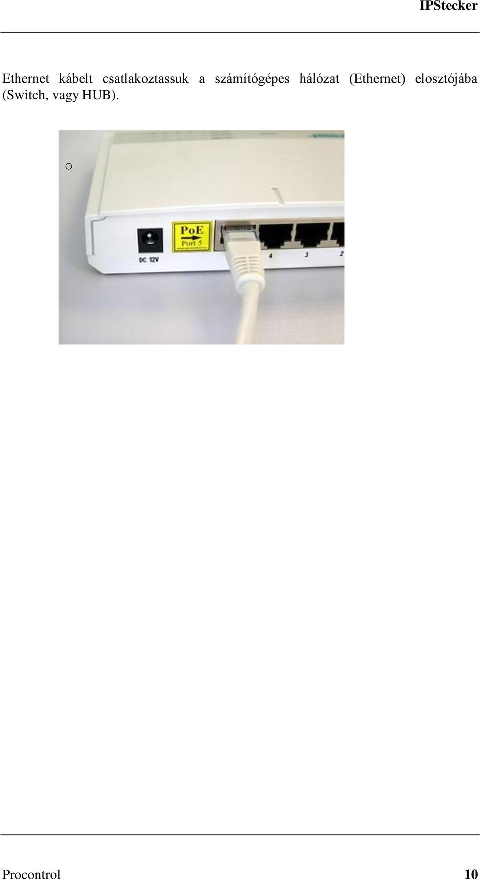 hálózat (Ethernet) elosztójába