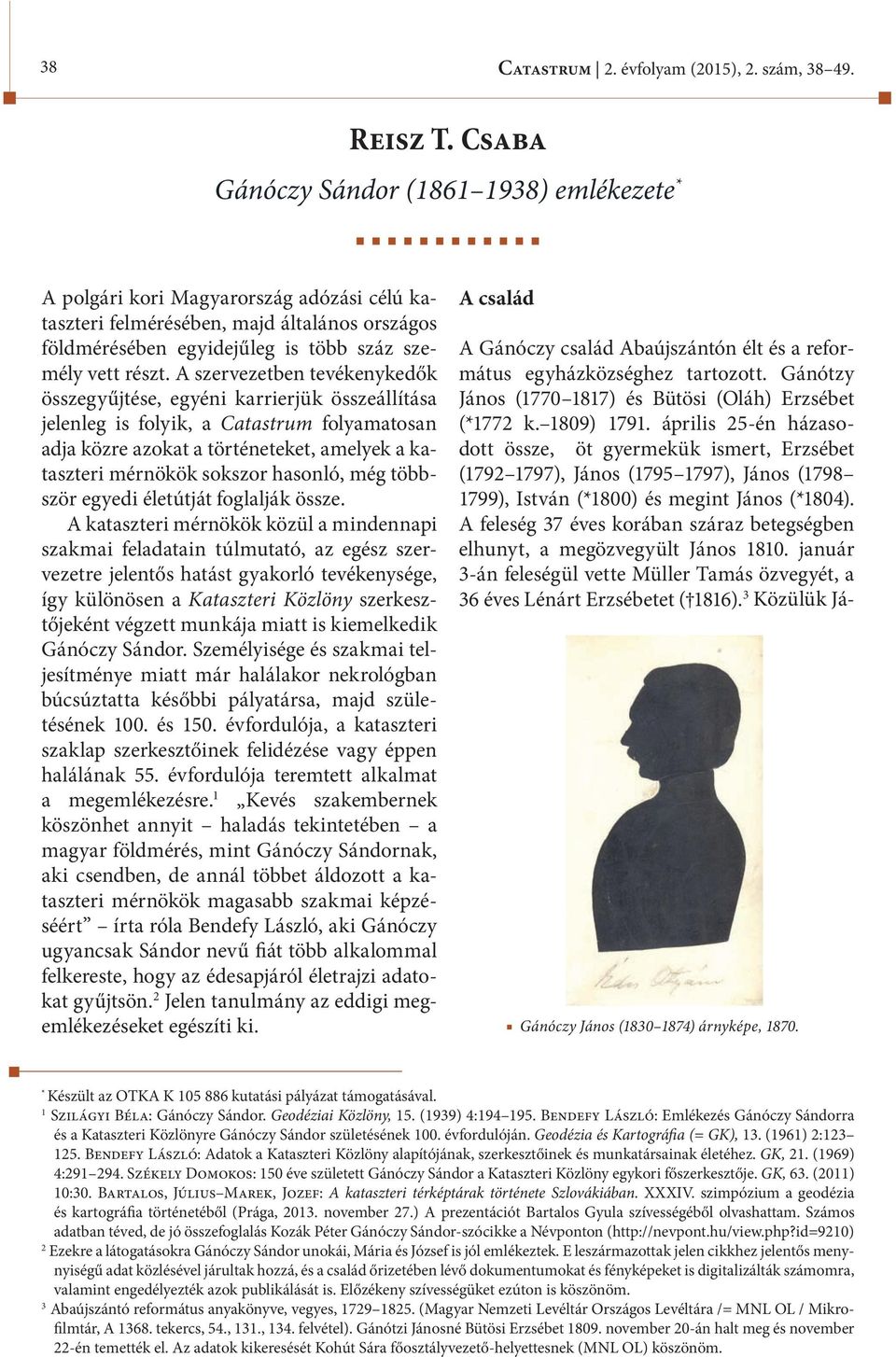 A szervezetben tevékenykedők összegyűjtése, egyéni karrierjük összeállítása jelenleg is folyik, a Catastrum folyamatosan adja közre azokat a történeteket, amelyek a kataszteri mérnökök sokszor