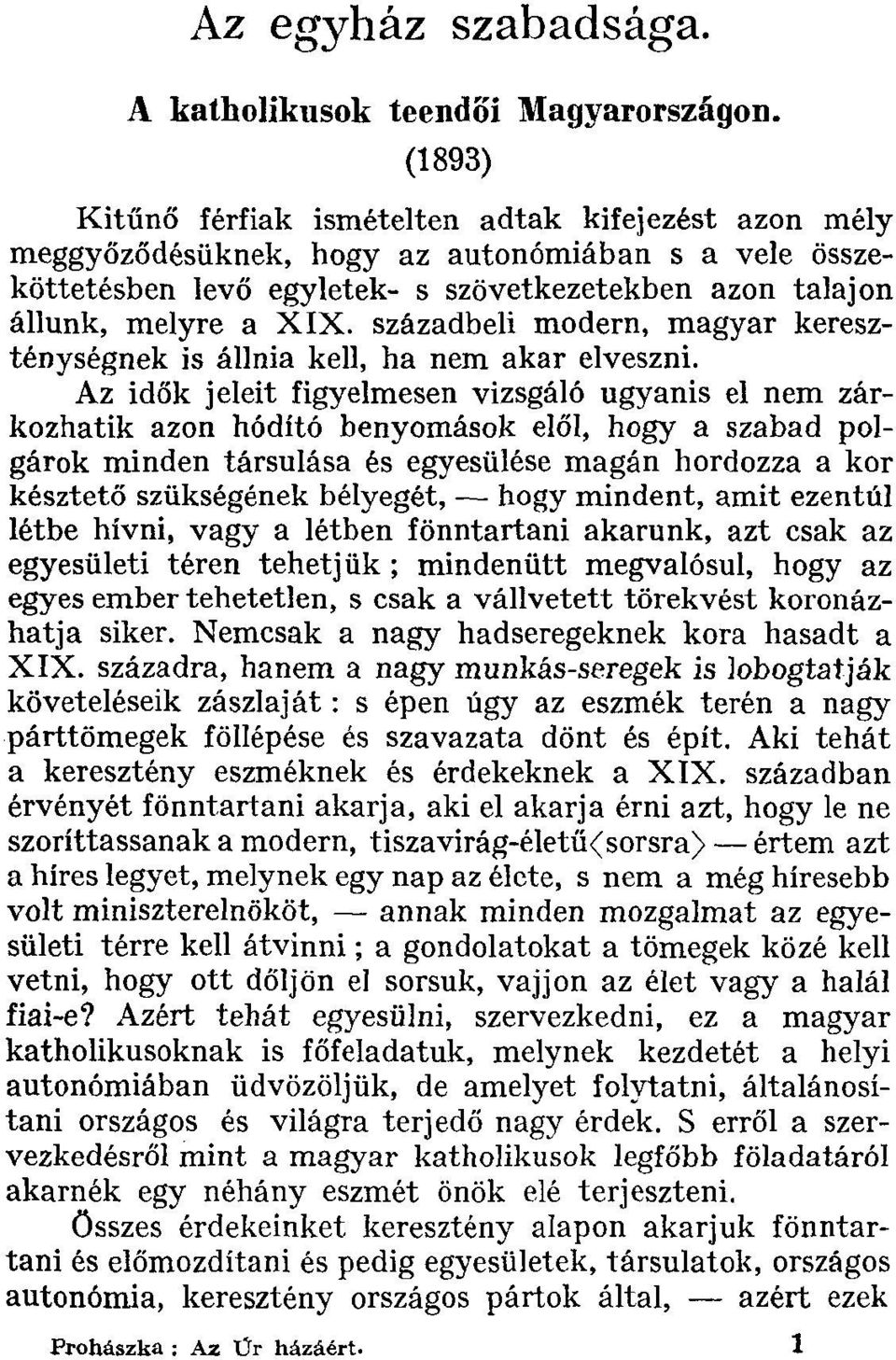 századbeli modern, magyar kereszténységnek is állnia kell, ha nem akar elveszni.