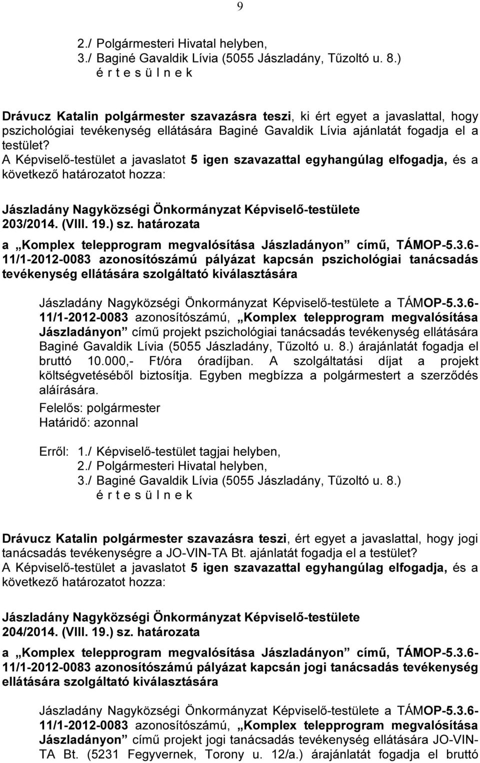 határozata a Komplex telepprogram megvalósítása Jászladányon című, TÁMOP-5.3.