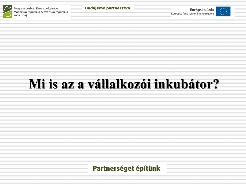 Mi is az a vállalkozói inkubátor? - PDF Free Download