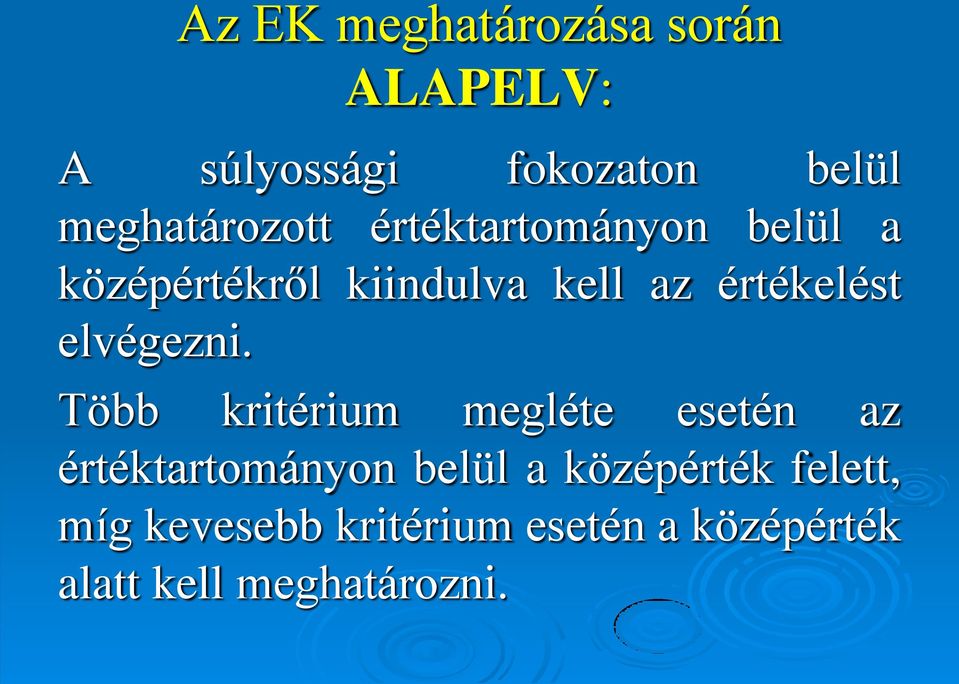 értékelést elvégezni.