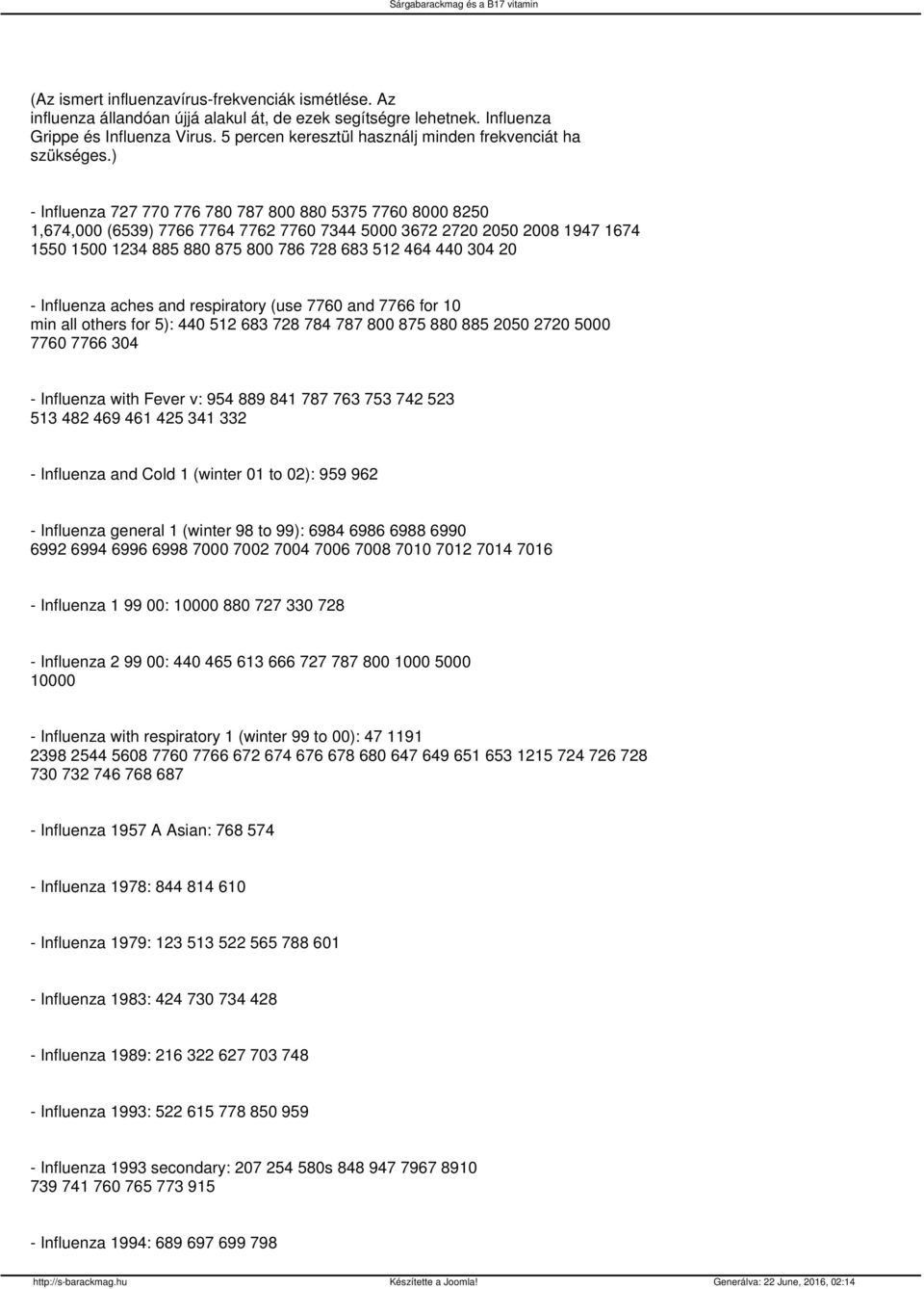 ) - Influenza 727 770 776 780 787 800 880 5375 7760 8000 8250 1,674,000 (6539) 7766 7764 7762 7760 7344 5000 3672 2720 2050 2008 1947 1674 1550 1500 1234 885 880 875 800 786 728 683 512 464 440 304