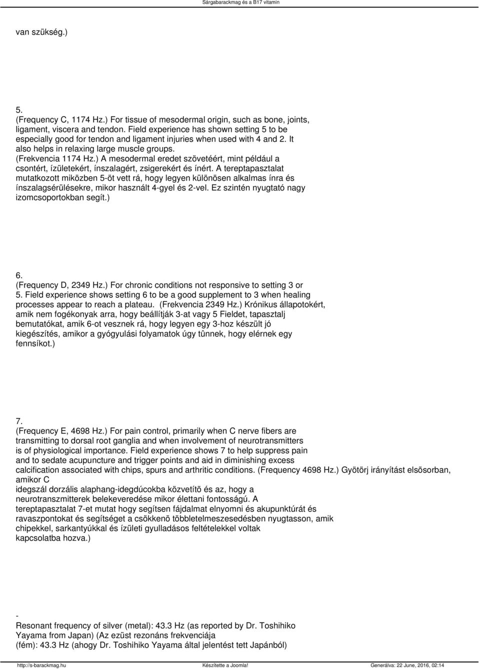 ) A mesodermal eredet szövetéért, mint például a csontért, ízületekért, ínszalagért, zsigerekért és ínért.