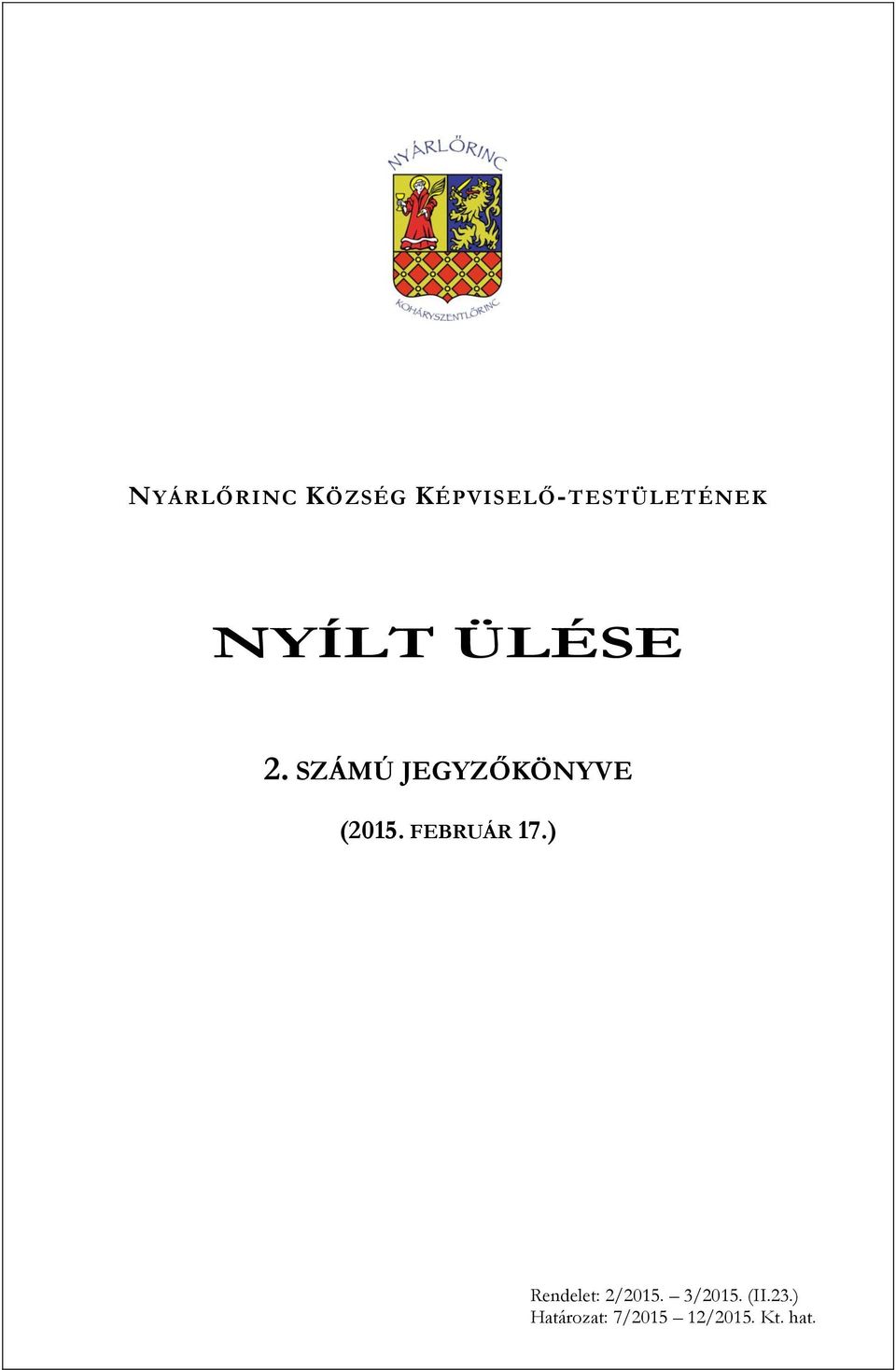 FEBRUÁR 17.) Rendelet: 2/2015. 3/2015.