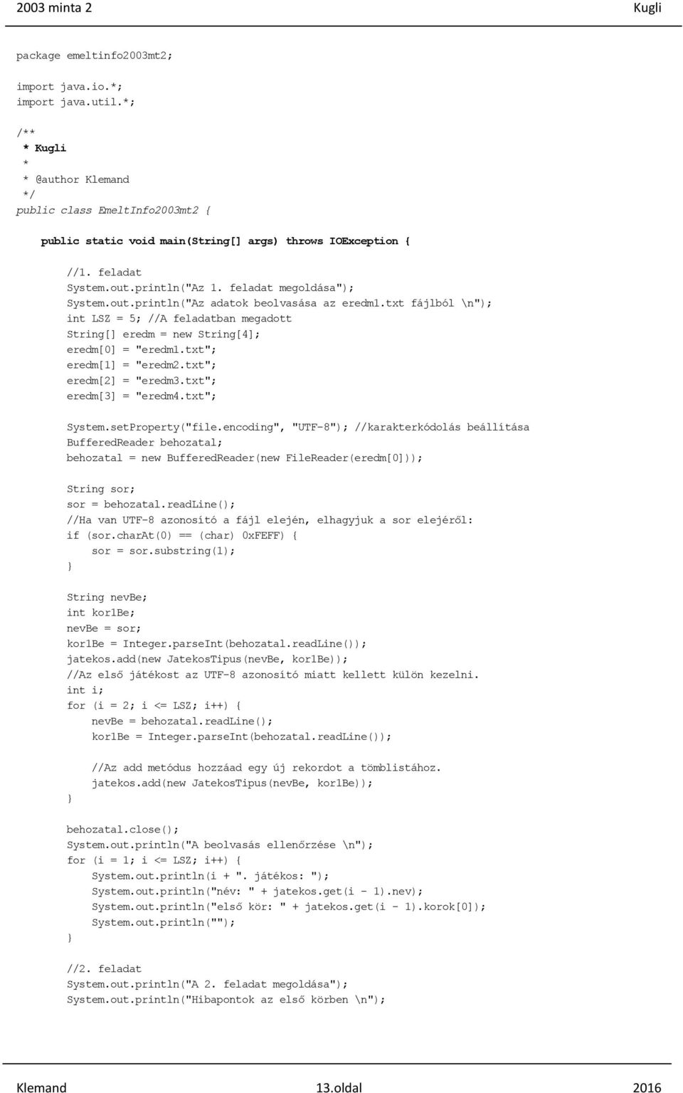 Az emelt szintű. informatika érettségi. programozási feladatainak. megoldása  Java nyelven. NetBeans IDE 8.1 környezetben - PDF Ingyenes letöltés