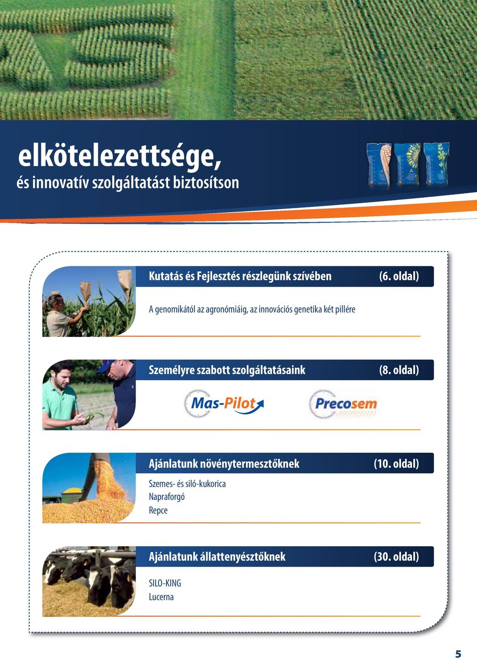 oldal) A genomikától az agronómiáig, az innovációs genetika két pillére Személyre szabott