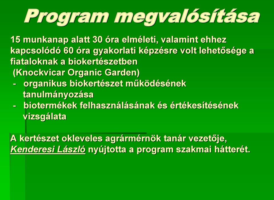 biokertészet működésének tanulmányozása - biotermékek felhasználásának és értékesítésének vizsgálata