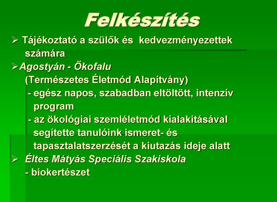program - az ökológiai szemléletmód kialakításával segítette tanulóink ismeret- és