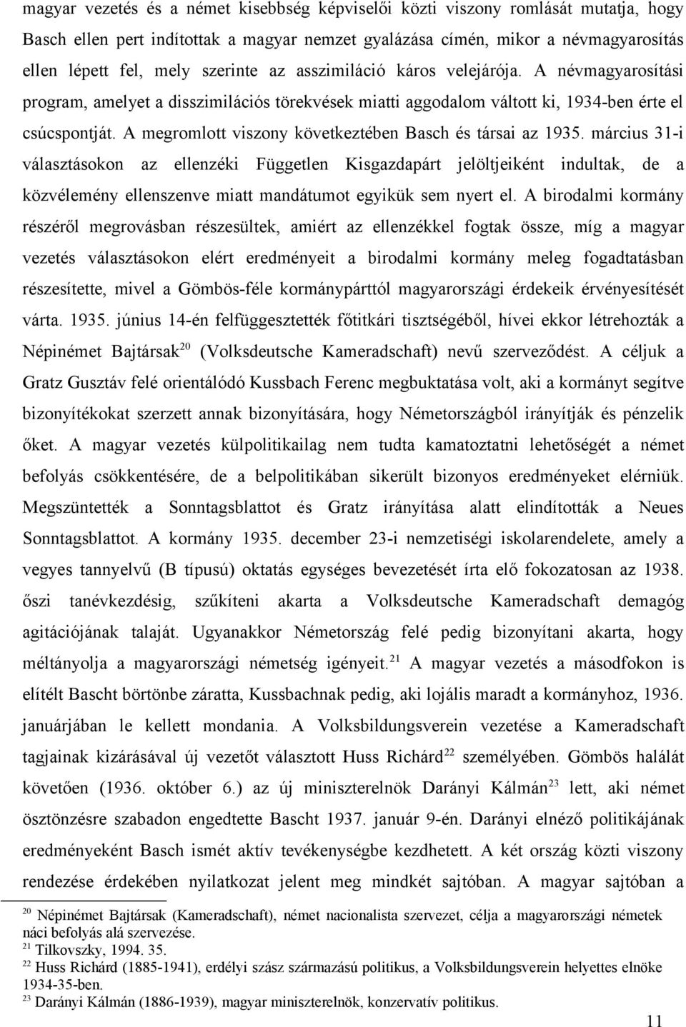 A megromlott viszony következtében Basch és társai az 1935.