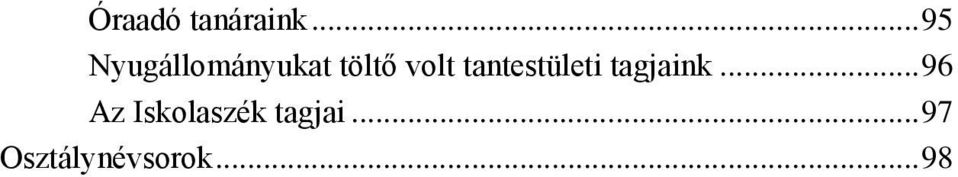 volt tantestületi tagjaink.