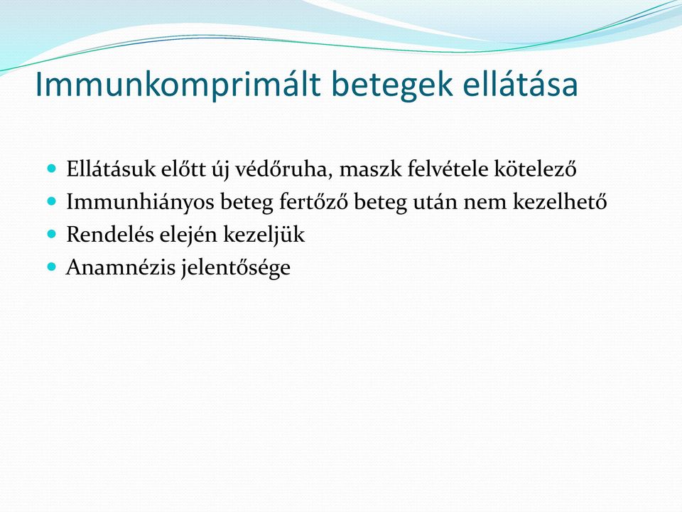 Immunhiányos beteg fertőző beteg után nem