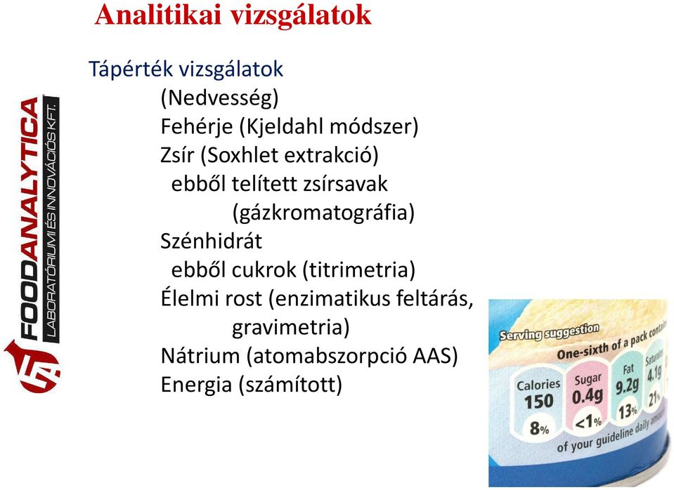 (gázkromatográfia) Szénhidrát ebből cukrok (titrimetria) Élelmi rost