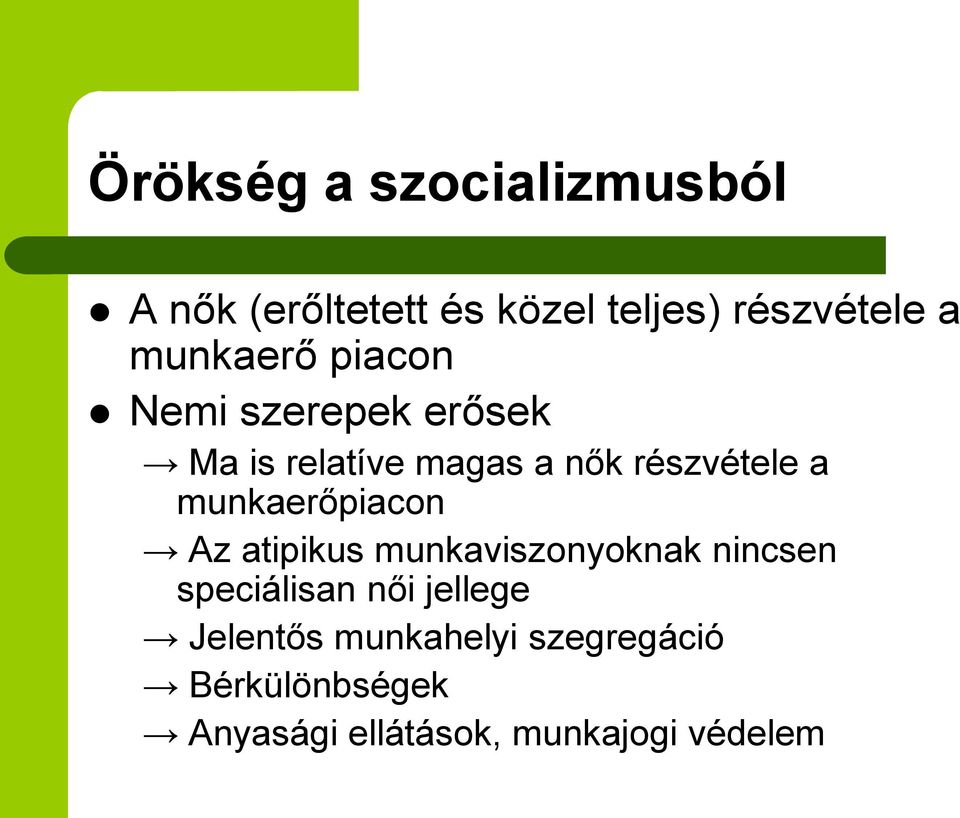 munkaerőpiacon Az atipikus munkaviszonyoknak nincsen speciálisan női jellege