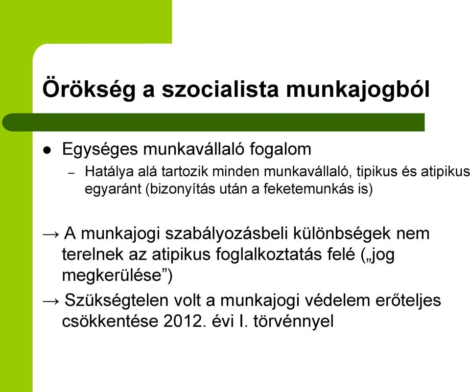 munkajogi szabályozásbeli különbségek nem terelnek az atipikus foglalkoztatás felé ( jog