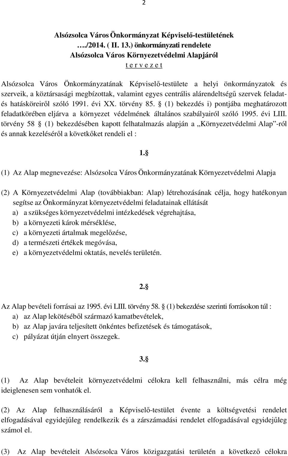 megbízottak, valamint egyes centrális alárendeltségű szervek feladatés hatásköreiről szóló 1991. évi XX. törvény 85.