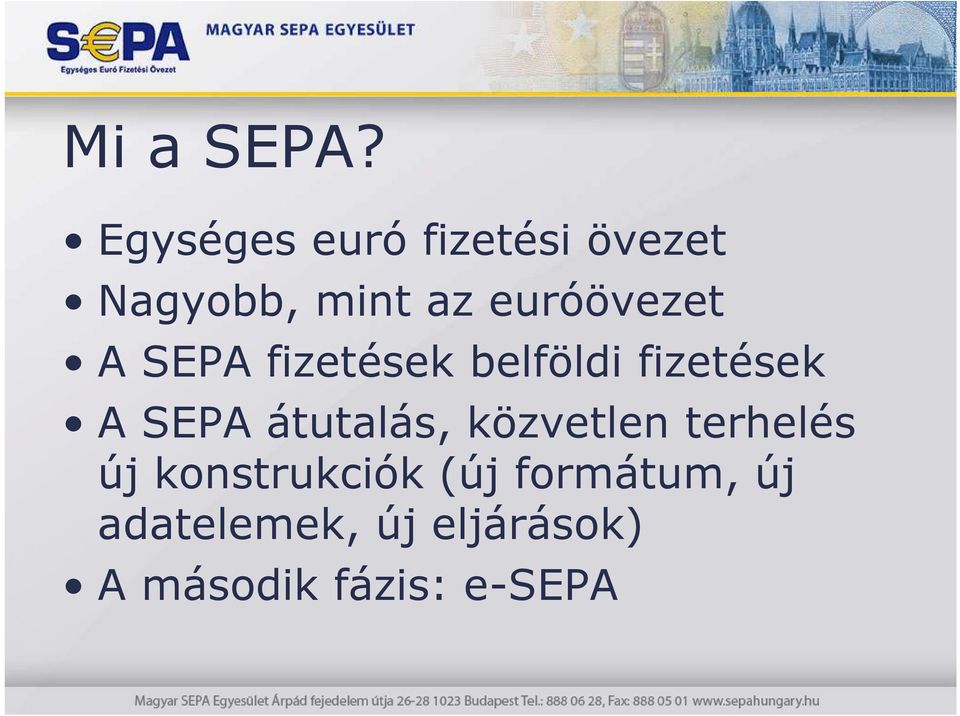 euróövezet A SEPA fizetések belföldi fizetések A SEPA