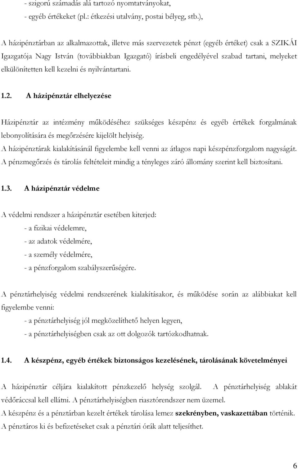 elkülönítetten kell kezelni és nyilvántartani. 1.2.