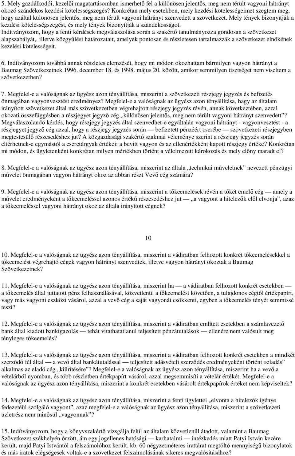 Mely tények bizonyítják a kezdési kötelességszegést, és mely tények bizonyítják a szándékosságot.