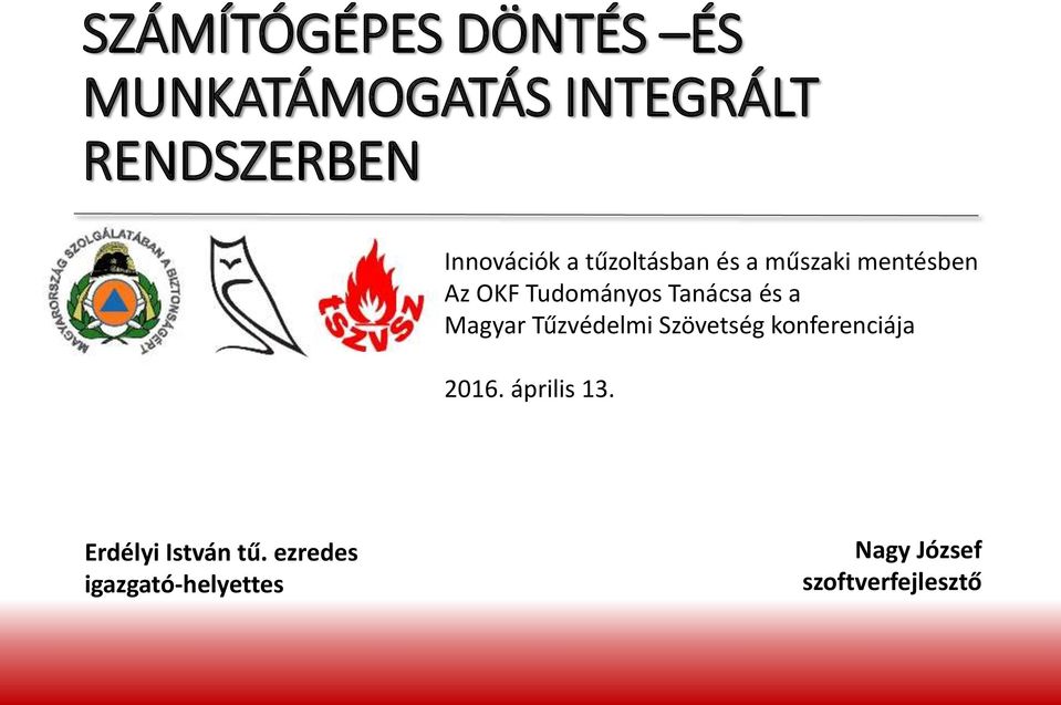 Tanácsa és a Magyar Tűzvédelmi Szövetség konferenciája 2016.