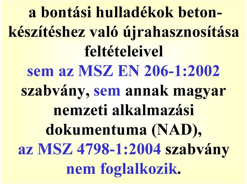 206-1:2002 szabvány, sem annak magyar nemzeti