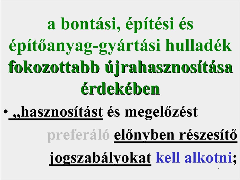 érdekében hasznosítást és megelőzést