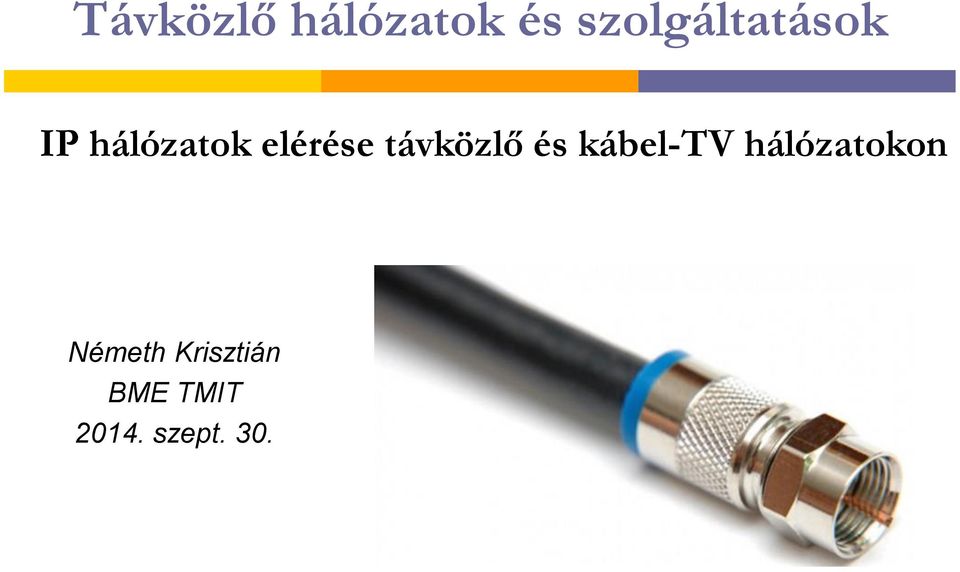 Távközlő hálózatok és szolgáltatások IP hálózatok elérése távközlő és kábel-tv  hálózatokon - PDF Ingyenes letöltés